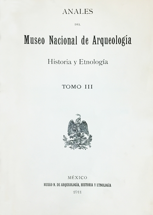 					Ver 1911: Tercera época (1909-1915) Tomo III. Anales del Museo Nacional de Arqueología, Historia y Etnología
				
