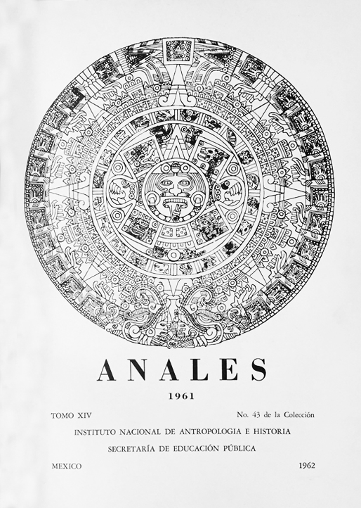 					Ver 1961: Sexta época (1939-1966) Tomo XIV. Anales del Instituto Nacional de Antropología e Historia
				