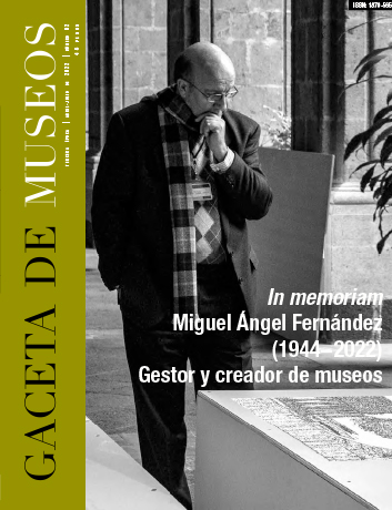 					View No. 82 (2022): In memoriam: Miguel Ángel Fernández (1944-2022) gestor y creador de museos
				